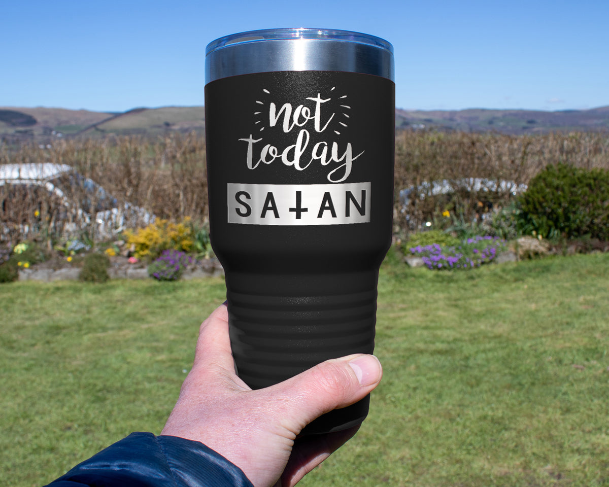 Not Today Satan Engraved 30oz Insulated Travel Tumbler