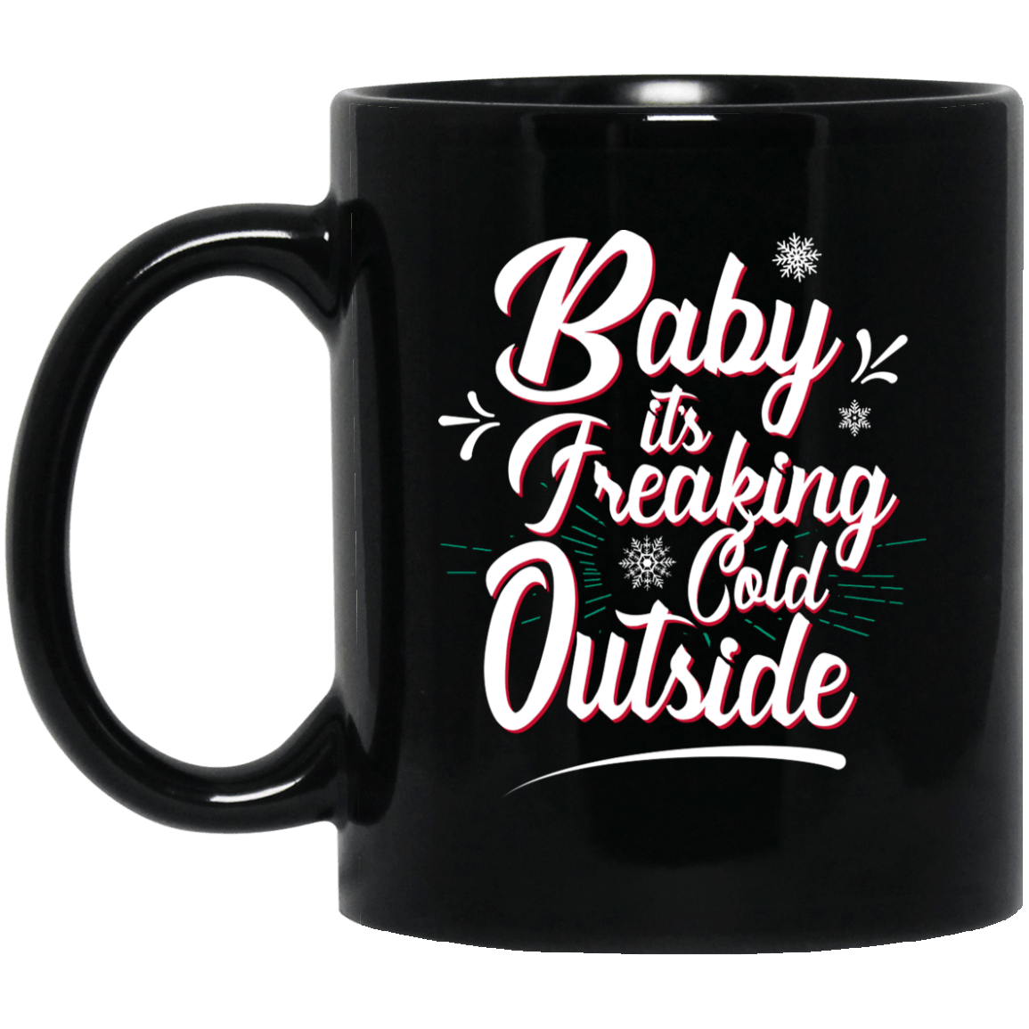 Designs by MyUtopia Shout Out:Baby It's Freaking Cold Outside - Ceramic Coffee Mug - Black,BM11OZ 11 oz. Black Mug / Black / One Size,Ceramic Coffee Mug