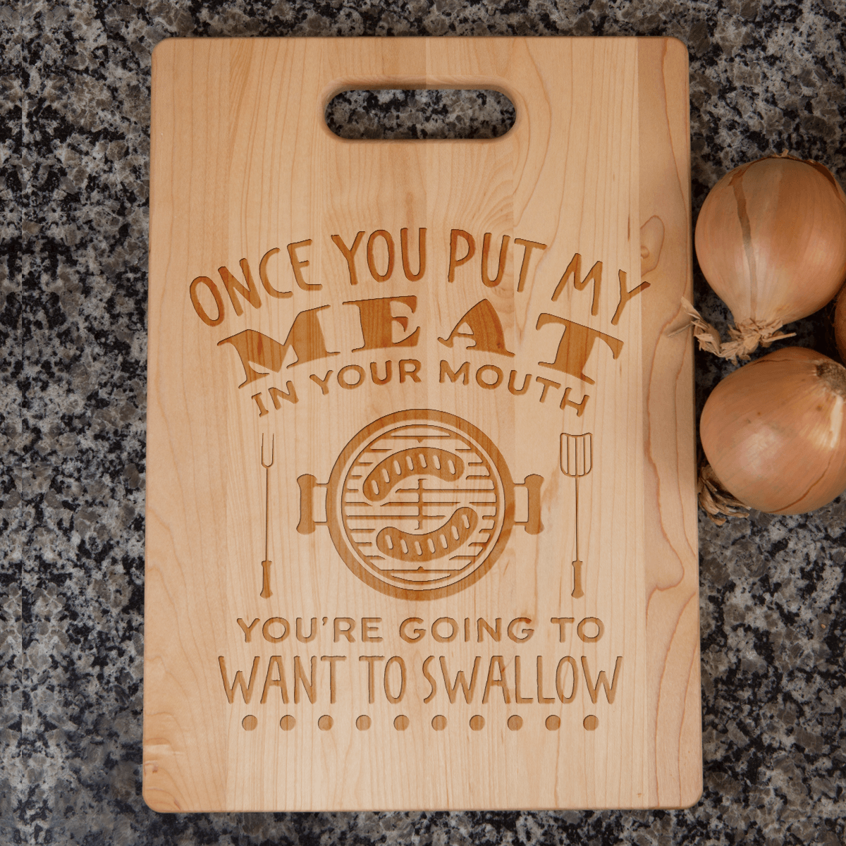 Once You Put My Meat In Your Mouth - Funny and Captivating Bamboo Cutting  Board 