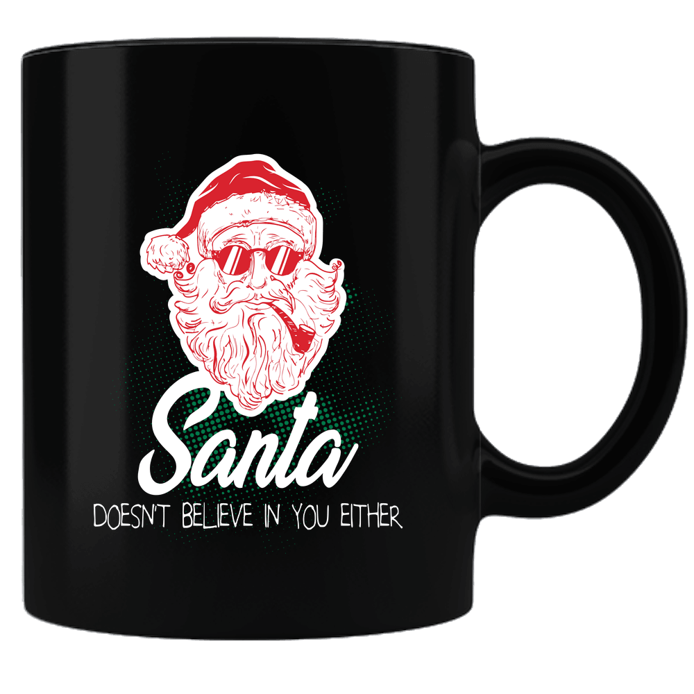 Designs by MyUtopia Shout Out:Santa Doesn't Believe In You Either Ceramic Black Coffee Mug,Default Title,Ceramic Coffee Mug